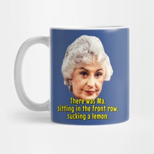 There was Ma, Sucking a Lemon Mug